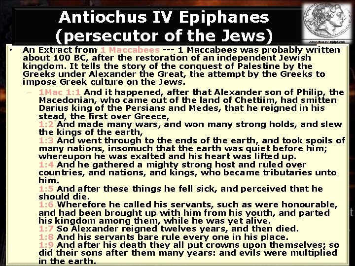 Antiochus IV Epiphanes (persecutor of the Jews) • An Extract from 1 Maccabees ---