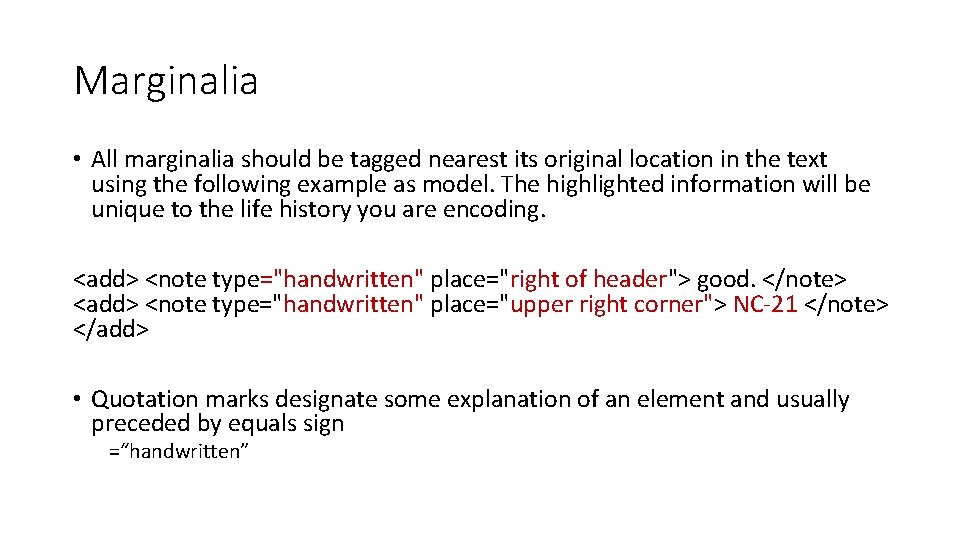 Marginalia • All marginalia should be tagged nearest its original location in the text