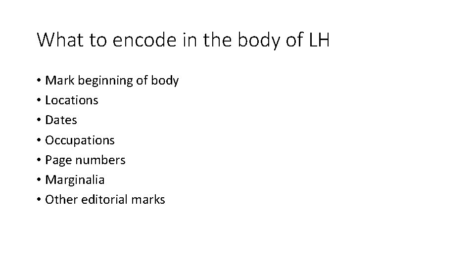 What to encode in the body of LH • Mark beginning of body •