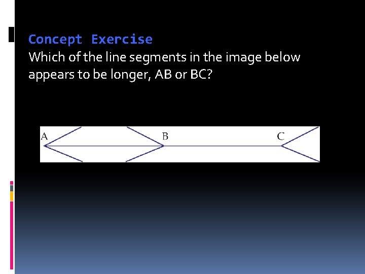 Concept Exercise Which of the line segments in the image below appears to be