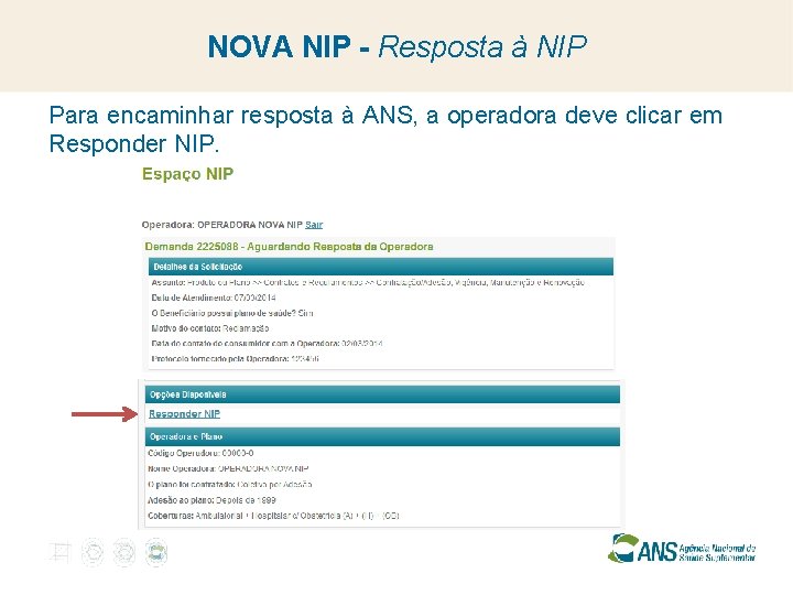 NOVA NIP - Resposta à NIP Para encaminhar resposta à ANS, a operadora deve