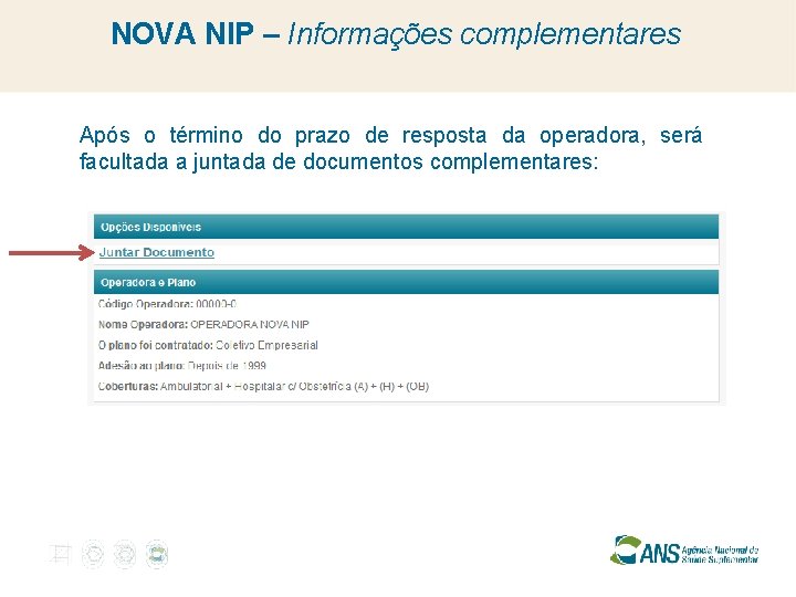 NOVA NIP – Informações complementares Após o término do prazo de resposta da operadora,