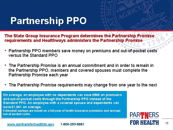 Partnership PPO The State Group Insurance Program determines the Partnership Promise requirements and Healthways