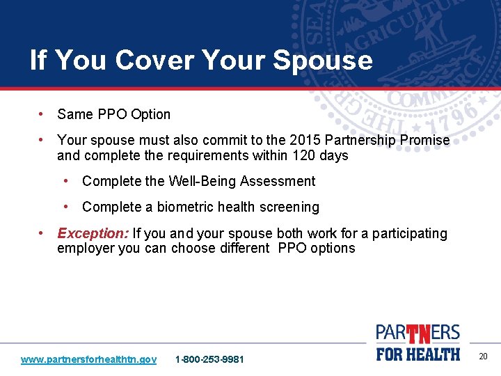 If You Cover Your Spouse • Same PPO Option • Your spouse must also