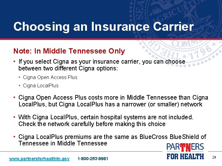 Choosing an Insurance Carrier Note: In Middle Tennessee Only • If you select Cigna