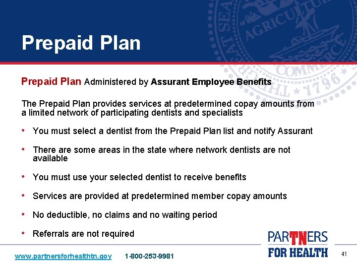 Prepaid Plan Administered by Assurant Employee Benefits The Prepaid Plan provides services at predetermined