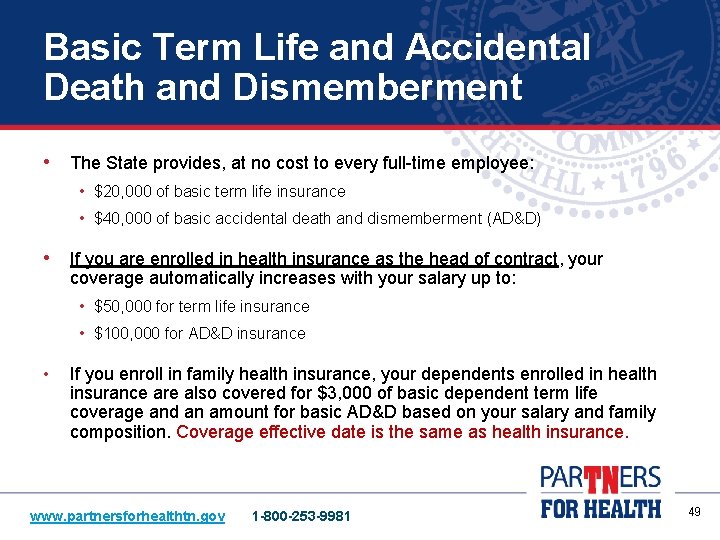 Basic Term Life and Accidental Death and Dismemberment • The State provides, at no