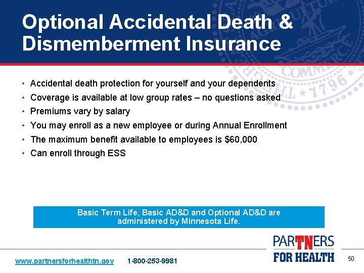 Optional Accidental Death & Dismemberment Insurance • • • Accidental death protection for yourself