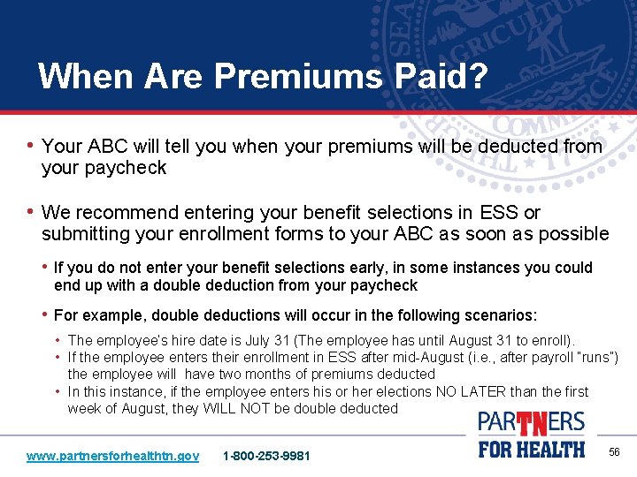 When Are Premiums Paid? • Your ABC will tell you when your premiums will