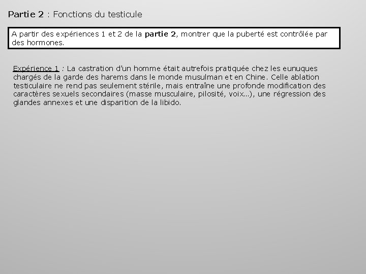 Partie 2 : Fonctions du testicule A partir des expériences 1 et 2 de