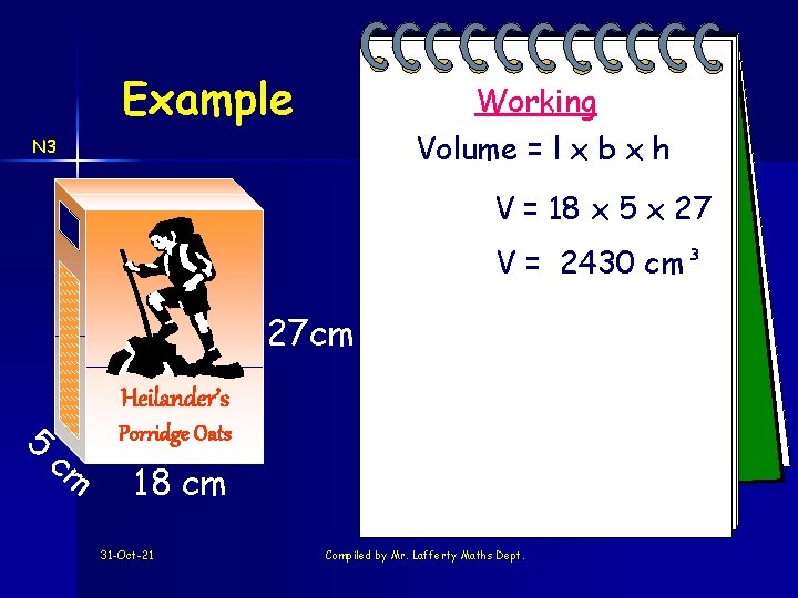 Example Working Volume = l x b x h N 3 V = 18