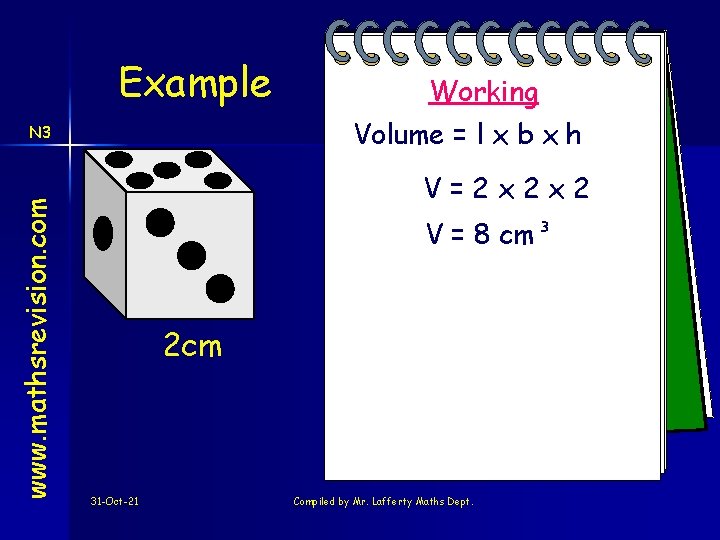 Example Volume = l x b x h N 3 www. mathsrevision. com Working