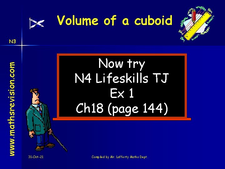 Volume of a cuboid www. mathsrevision. com N 3 Now try N 4 Lifeskills
