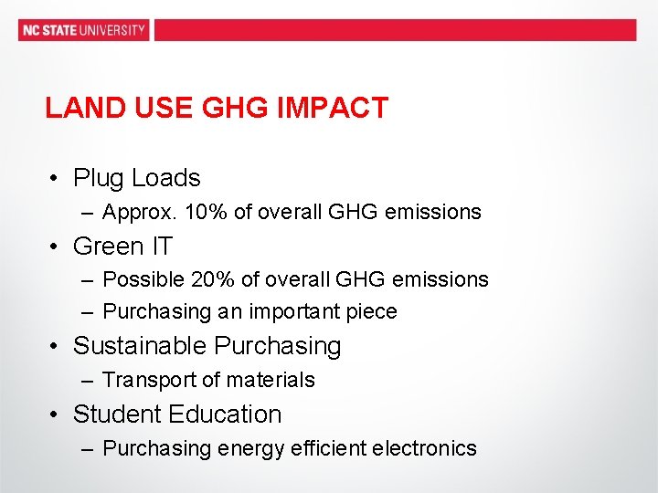 LAND USE GHG IMPACT • Plug Loads – Approx. 10% of overall GHG emissions