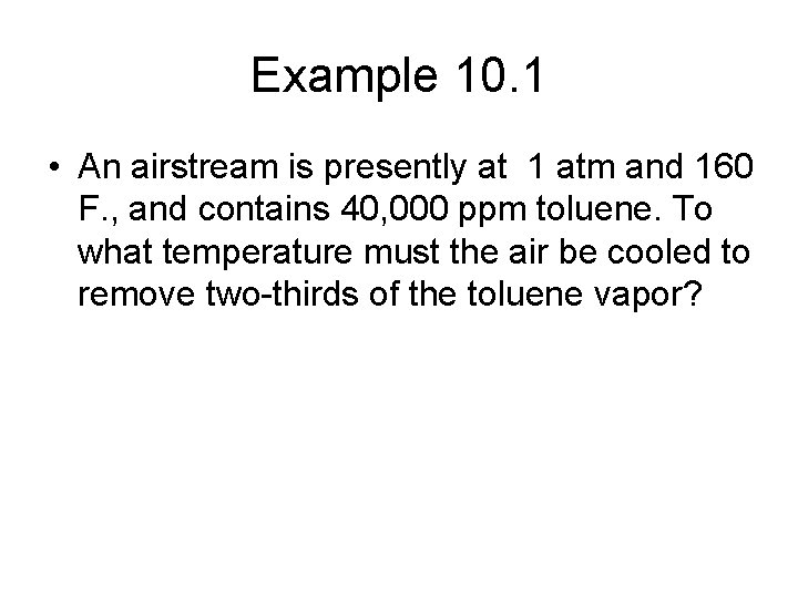 Example 10. 1 • An airstream is presently at 1 atm and 160 F.