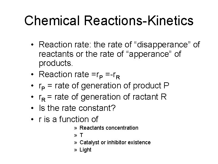 Chemical Reactions-Kinetics • Reaction rate: the rate of “disapperance” of reactants or the rate