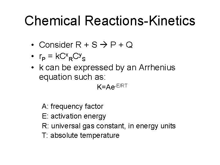 Chemical Reactions-Kinetics • Consider R + S P + Q • r. P =