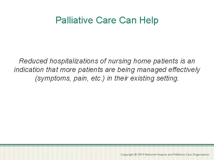 Palliative Care Can Help Reduced hospitalizations of nursing home patients is an indication that