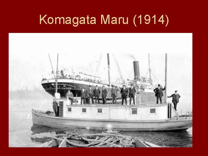 Komagata Maru (1914) Komagata Maru (1914)