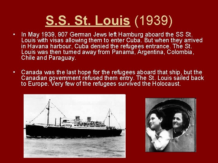S. S. St. Louis (1939) • In May 1939, 907 German Jews left Hamburg S. S. St. Louis (1939) • In May 1939, 907 German Jews left Hamburg