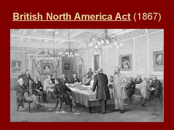 British North America Act (1867) British North America Act (1867)