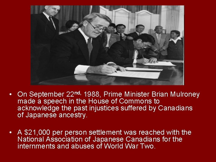 • On September 22 nd, 1988, Prime Minister Brian Mulroney made a speech • On September 22 nd, 1988, Prime Minister Brian Mulroney made a speech