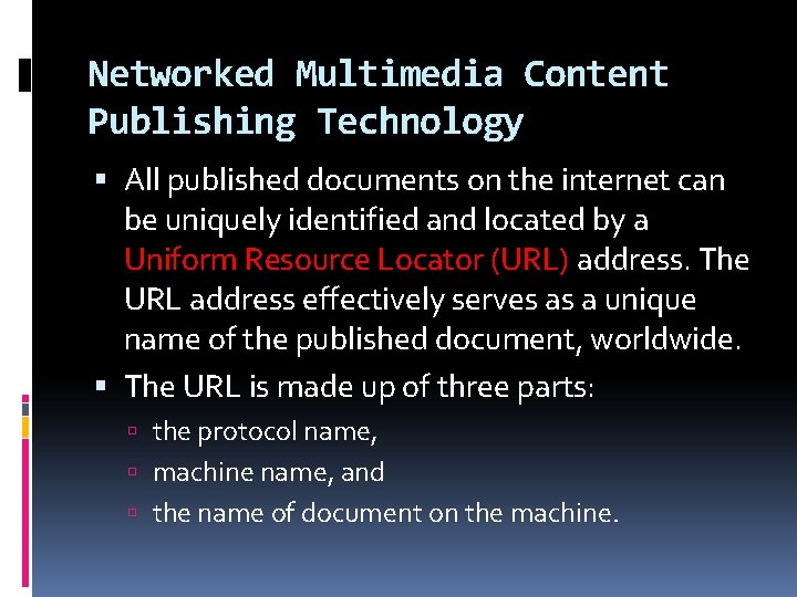 Networked Multimedia Content Publishing Technology All published documents on the internet can be uniquely