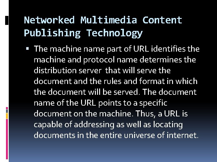 Networked Multimedia Content Publishing Technology The machine name part of URL identifies the machine