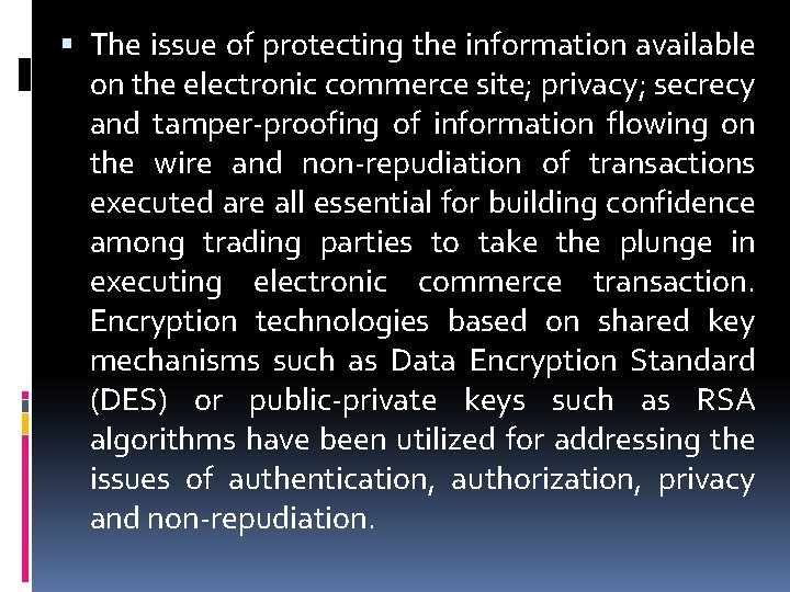  The issue of protecting the information available on the electronic commerce site; privacy;