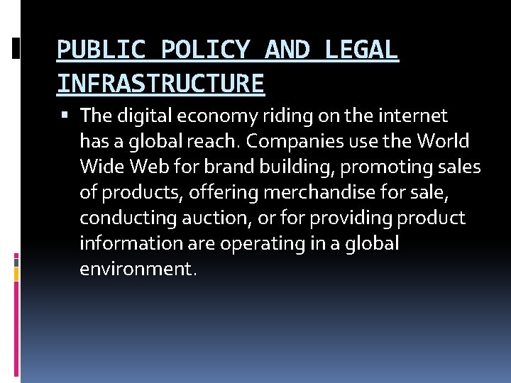 PUBLIC POLICY AND LEGAL INFRASTRUCTURE The digital economy riding on the internet has a
