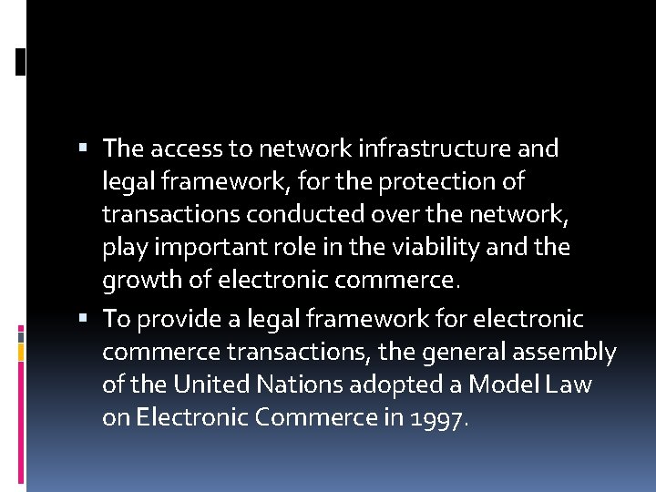  The access to network infrastructure and legal framework, for the protection of transactions