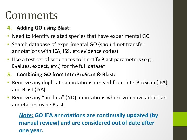 Comments 4. Adding GO using Blast: • Need to identify related species that have