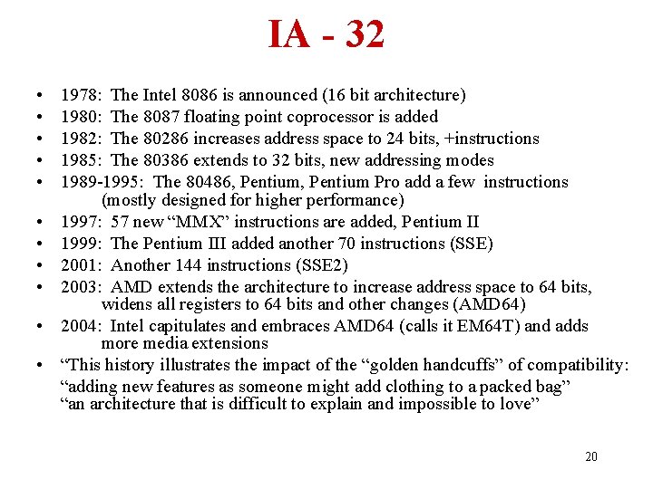 IA - 32 • • • 1978: The Intel 8086 is announced (16 bit