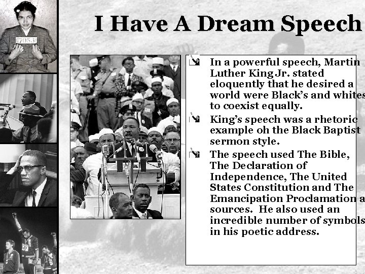 I Have A Dream Speech In a powerful speech, Martin Luther King Jr. stated