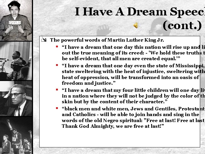 I Have A Dream Speech (cont. ) The powerful words of Martin Luther King
