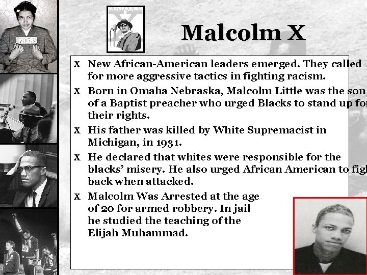 Malcolm X X New African-American leaders emerged. They called X X for more aggressive