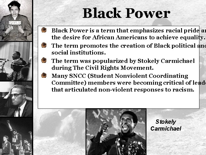 Black Power is a term that emphasizes racial pride an the desire for African