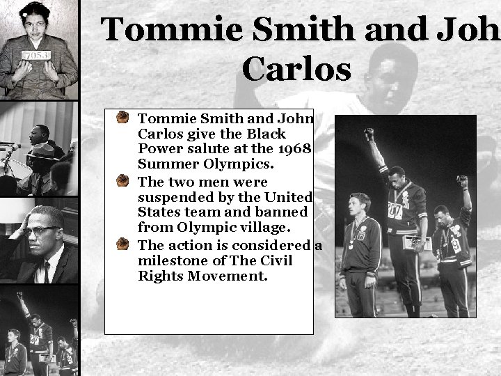 Tommie Smith and John Joh Carlos Tommie Smith and John Carlos give the Black