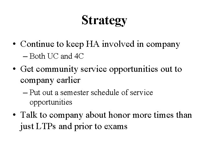 Strategy • Continue to keep HA involved in company – Both UC and 4