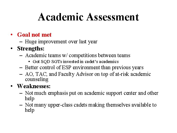 Academic Assessment • Goal not met – Huge improvement over last year • Strengths: