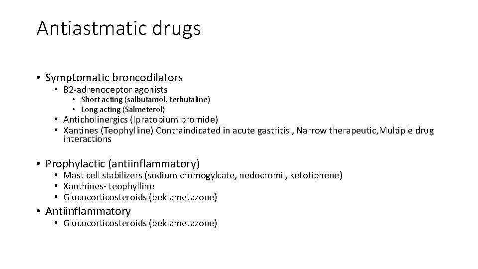 Antiastmatic drugs • Symptomatic broncodilators • Β 2 -adrenoceptor agonists • Short acting (salbutamol,