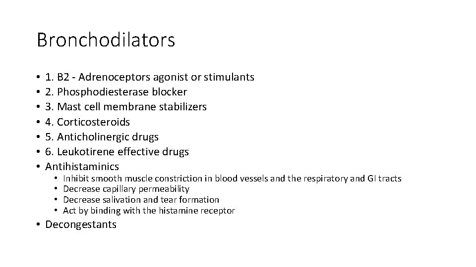 Bronchodilators • • 1. B 2 - Adrenoceptors agonist or stimulants 2. Phosphodiesterase blocker