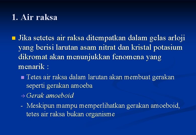 1. Air raksa n Jika setetes air raksa ditempatkan dalam gelas arloji yang berisi