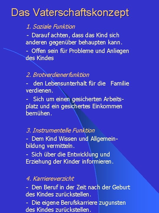 Das Vaterschaftskonzept 1. Soziale Funktion - Darauf achten, dass das Kind sich anderen gegenüber