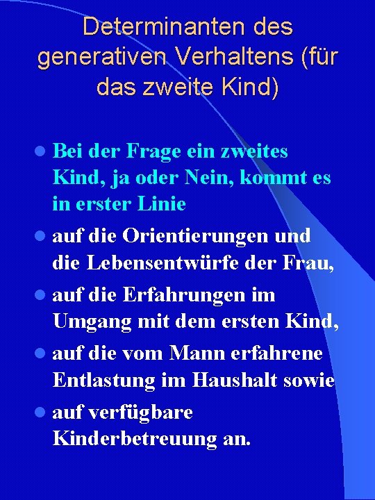 Determinanten des generativen Verhaltens (für das zweite Kind) l Bei der Frage ein zweites