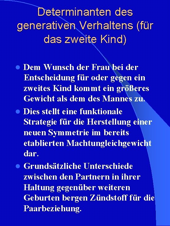 Determinanten des generativen Verhaltens (für das zweite Kind) Dem Wunsch der Frau bei der