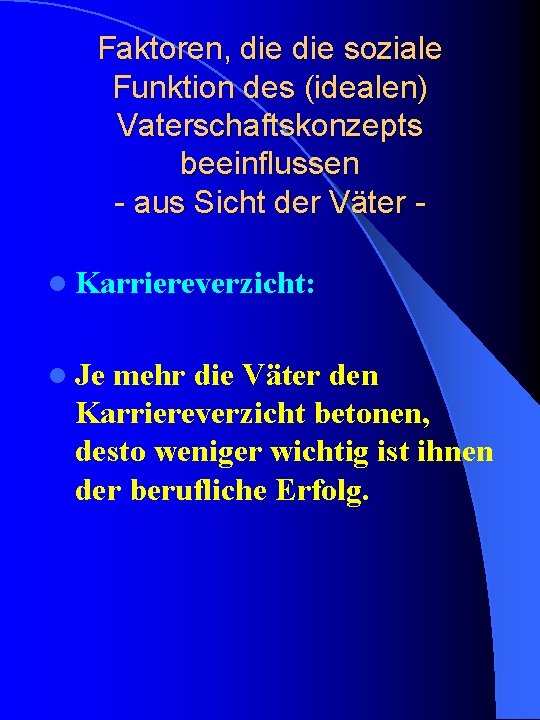 Faktoren, die soziale Funktion des (idealen) Vaterschaftskonzepts beeinflussen - aus Sicht der Väter l