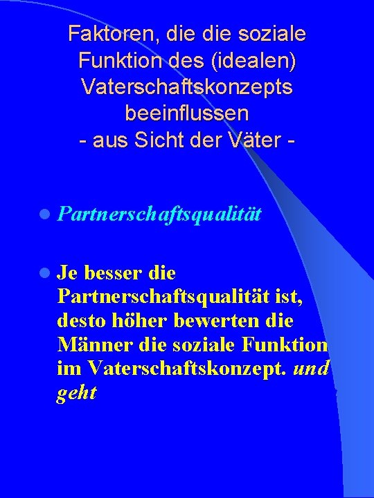 Faktoren, die soziale Funktion des (idealen) Vaterschaftskonzepts beeinflussen - aus Sicht der Väter l Faktoren, die soziale Funktion des (idealen) Vaterschaftskonzepts beeinflussen - aus Sicht der Väter l