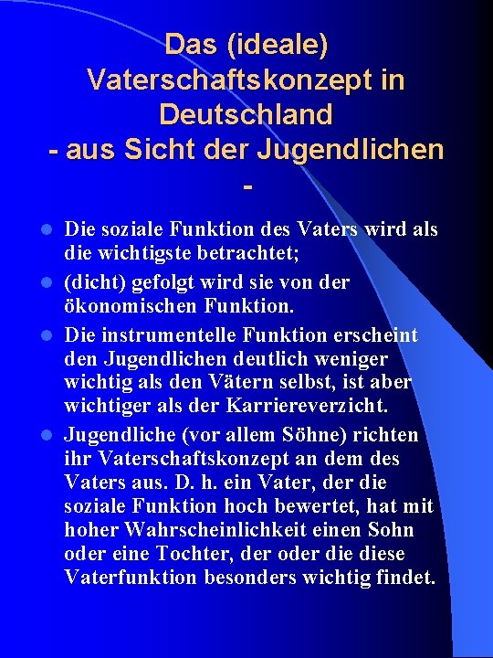 Das (ideale) Vaterschaftskonzept in Deutschland - aus Sicht der Jugendlichen Die soziale Funktion des