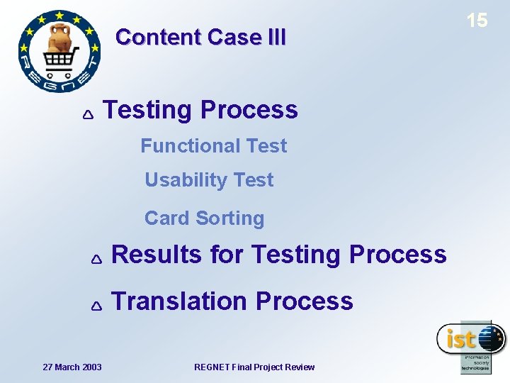 Content Case III Testing Process Functional Test Usability Test Card Sorting Results for Testing